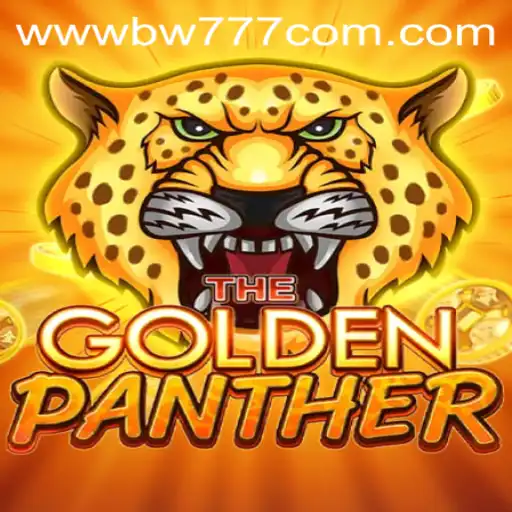 Discover the Thrilling Adventures of GOLDENPANTHER at BW777.COM