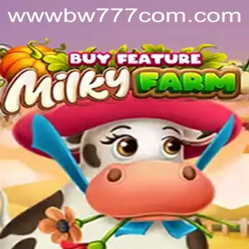 Exploring the Exciting World of MilkyFarmBuyFeature on BW777.COM