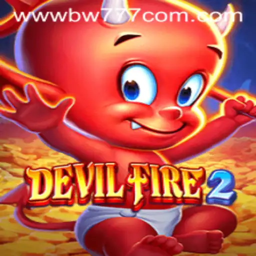 Exploring the Thrilling World of DevilFire2 on BW777.COM