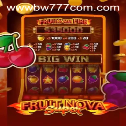 FruitNovaSuper: A Colorful Adventure into the World of BW777.COM Gaming