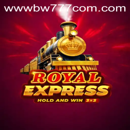 Royalexpress: Unveiling the Exciting World of BW777.COM's New Game
